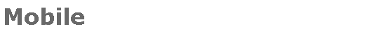 Textfeld: Mobile